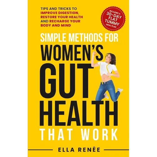 Simple Methods For Women's Gut Health That Work - Paperback