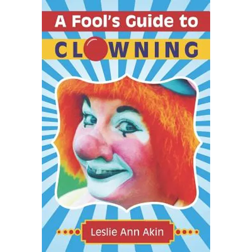 A Fool's Guide to Clowning - Paperback