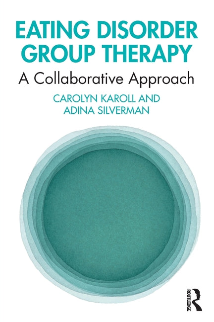 Eating Disorder Group Therapy: A Collaborative Approach - Paperback