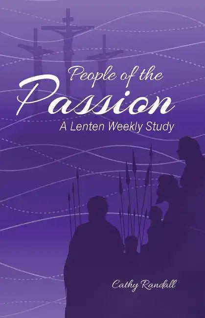 People of the Passion: A Lenten Weekly Study - Paperback