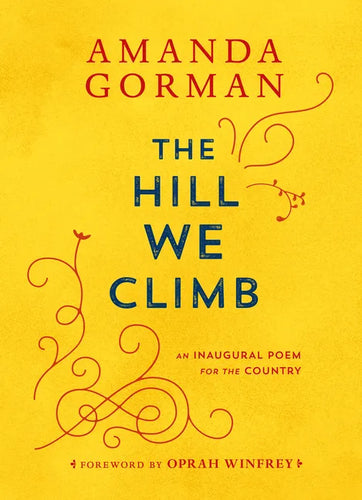 The Hill We Climb: An Inaugural Poem for the Country - Hardcover