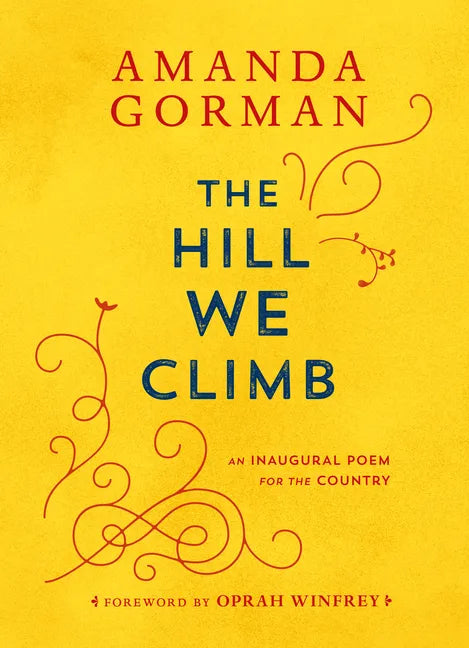 The Hill We Climb: An Inaugural Poem for the Country - Hardcover