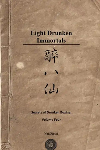 Secrets of Drunken Boxing: The Eight Immortals - Paperback