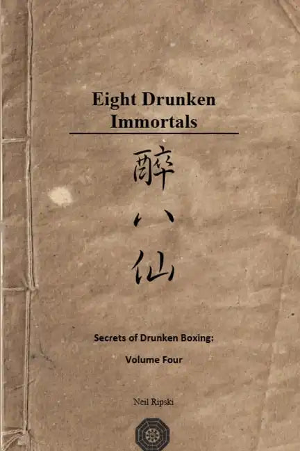 Secrets of Drunken Boxing: The Eight Immortals - Paperback