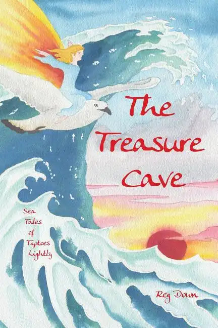 The Treasure Cave: Sea Tales of Tiptoes Lightly - Paperback