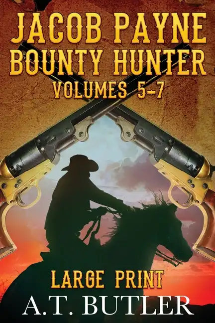 Jacob Payne, Bounty Hunter, Volumes 5 - 7 Large Print - Paperback
