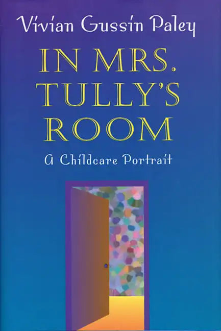 In Mrs. Tully's Room: A Childcare Portrait - Paperback