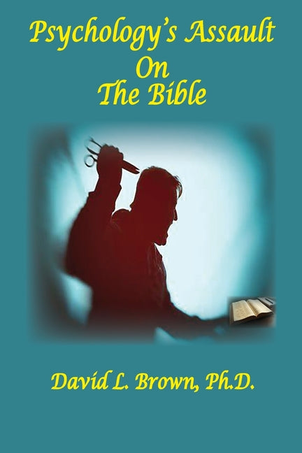 Psychology's Assault On The Bible - Paperback