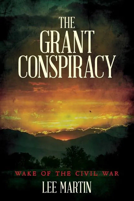 The Grant Conspiracy: Wake of the Civil War - Paperback
