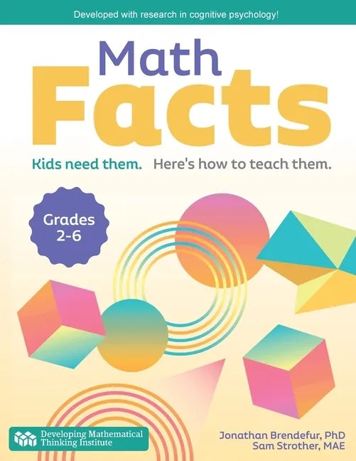 Math Facts: Kids Need Them. Here's How to Teach Them. - Paperback