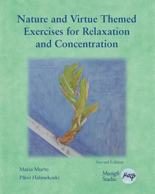 Nature and Virtue Themed Exercises for Relaxation and Concentration: Guided Imagery, Visualisations and Drawing Tasks - Paperback