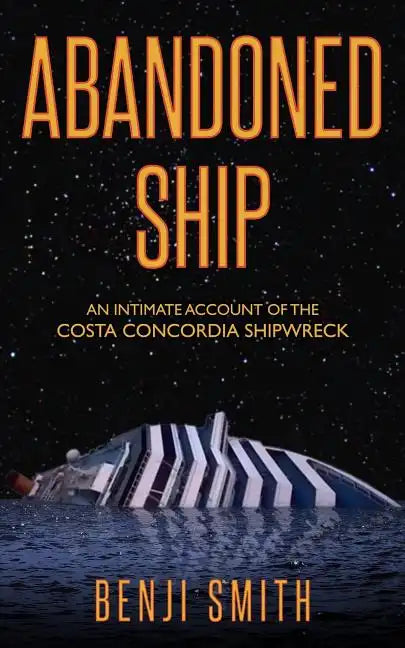 Abandoned Ship: An intimate account of the Costa Concordia shipwreck - Paperback