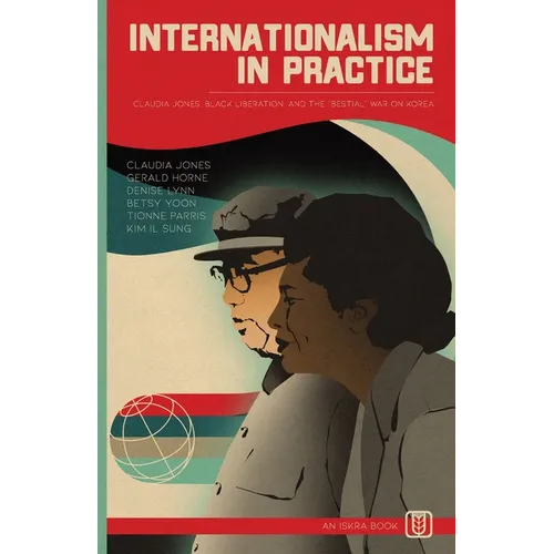 Internationalism in Practice: Claudia Jones, Black Liberation, and the 