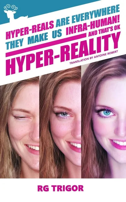Hyper-reality: Hyper-reals are everywhere, they make us infra-human! and that's ok - Paperback