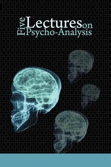 Five Lectures on Psycho-Analysis - Paperback