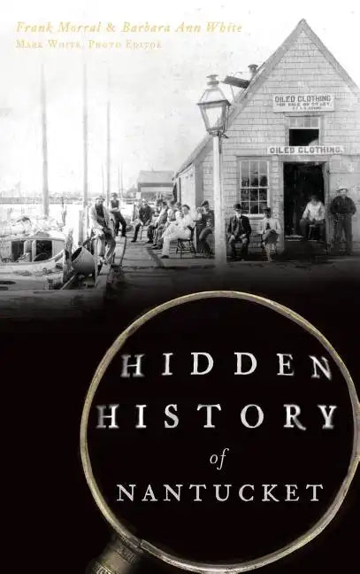 Hidden History of Nantucket - Hardcover