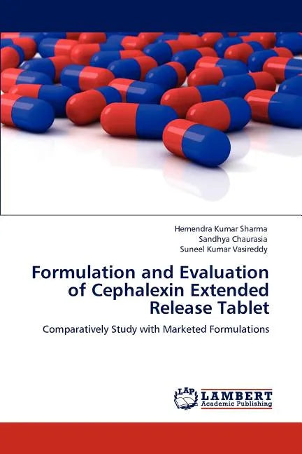 Formulation and Evaluation of Cephalexin Extended Release Tablet - Paperback
