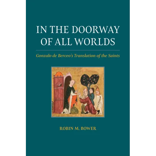 In the Doorway of All Worlds: Gonzalo de Berceo's Translation of the Saints - Hardcover