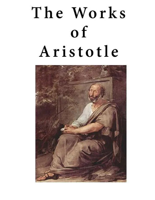 The Works of Aristotle: Containing His Complete Masterpiece and Family Physician; His Experienced Midwife, His Book of Problems and His Remark - Paperback