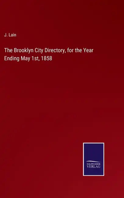 The Brooklyn City Directory, for the Year Ending May 1st, 1858 - Hardcover