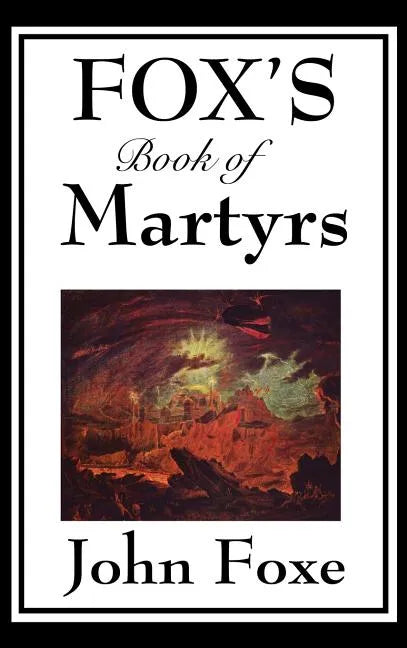 Fox's Book of Martyrs - Hardcover