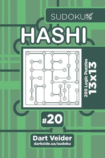 Sudoku Hashi - 200 Logic Puzzles 13x13 (Volume 20) - Paperback