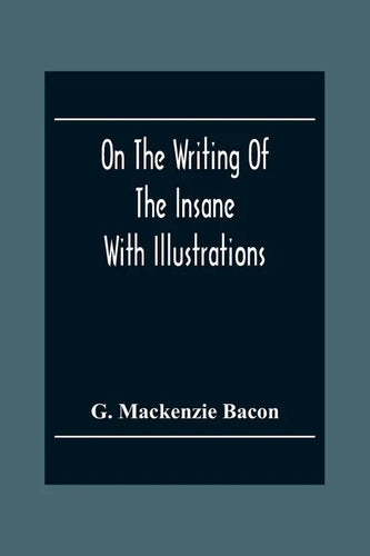 On The Writing Of The Insane: With Illustrations - Paperback
