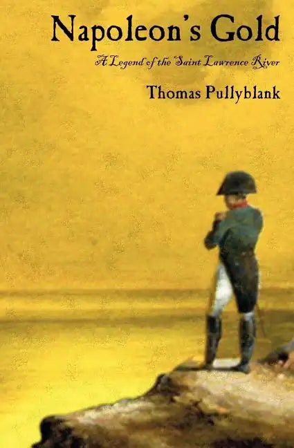 Napoleon's Gold: A Legend of the Saint Lawrence River - Paperback
