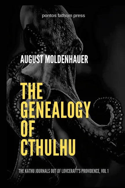 The Genealogy of Cthulhu: The Kathu Journals Out of Lovecraft's Providence, Vol 1. - Paperback