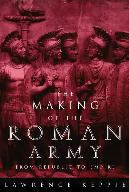 Making of the Roman Army - Paperback
