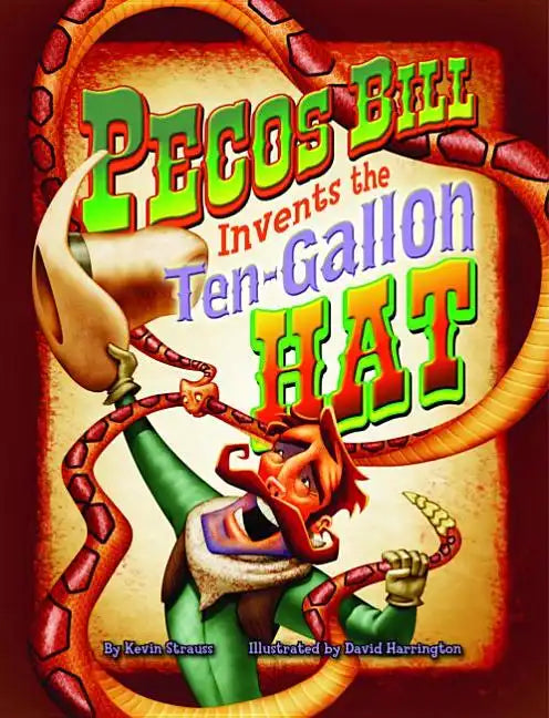 Pecos Bill Invents the Ten-Gallon Hat - Hardcover
