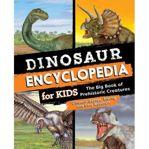 Dinosaur Encyclopedia for Kids: The Big Book of Prehistoric Creatures - Hardcover