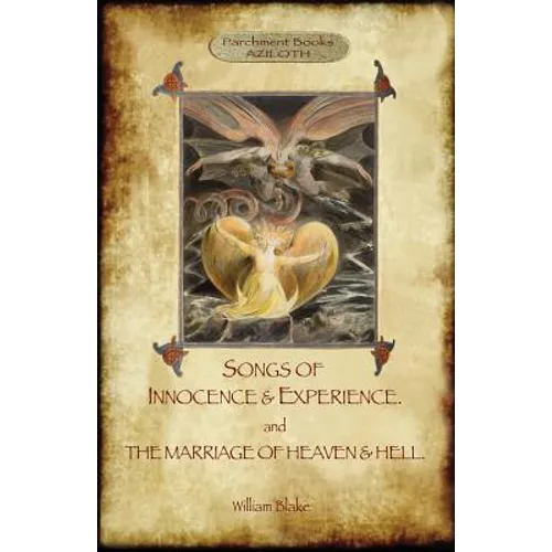 Songs of Innocence & Experience; plus The Marriage of Heaven & Hell. With 50 original colour illustrations. (Aziloth Books) - Paperback