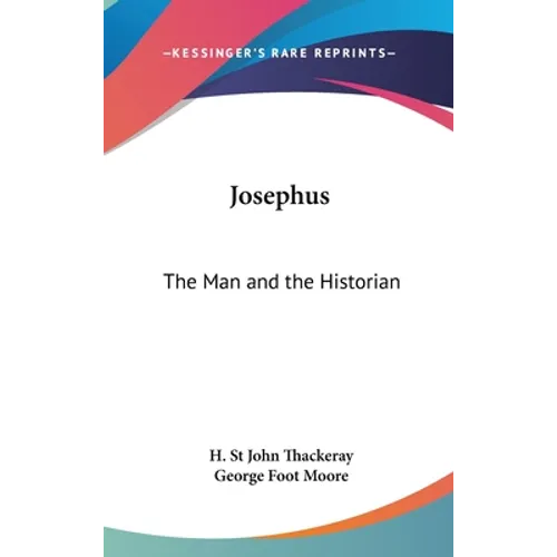 Josephus: The Man and the Historian