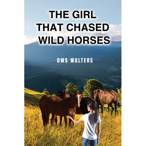 The Girl that Chased Wild Horses - Paperback