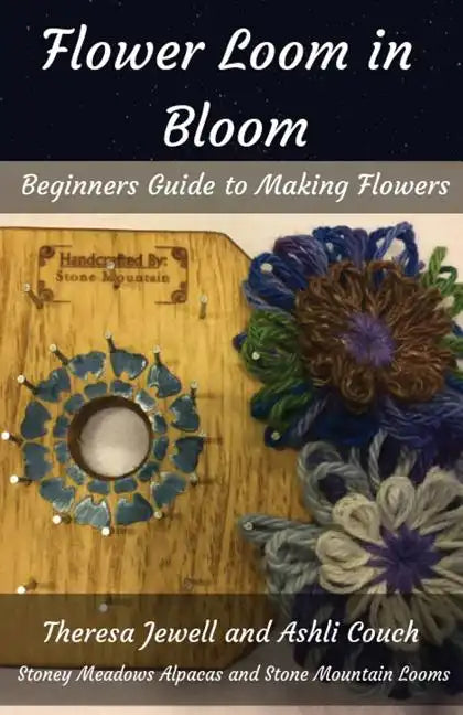 Flower Loom in Bloom: Beginners Guide to Making Flowers - Paperback