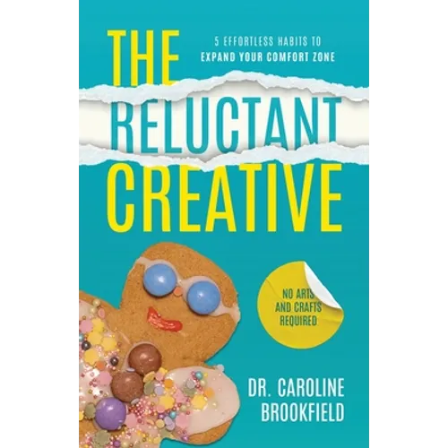 The Reluctant Creative: 5 Effortless Habits to Expand Your Comfort Zone