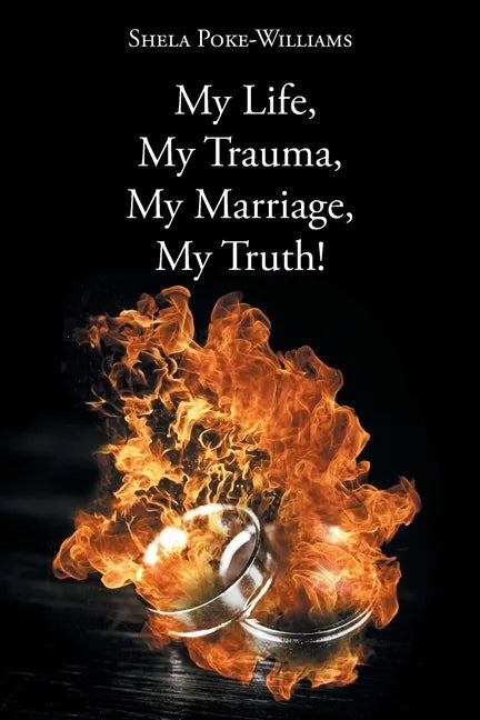 My Life, My Trauma, My Marriage, My Truth! - Paperback