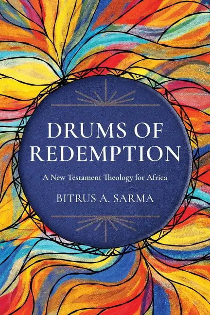 Drums of Redemption: A New Testament Theology for Africa - Paperback