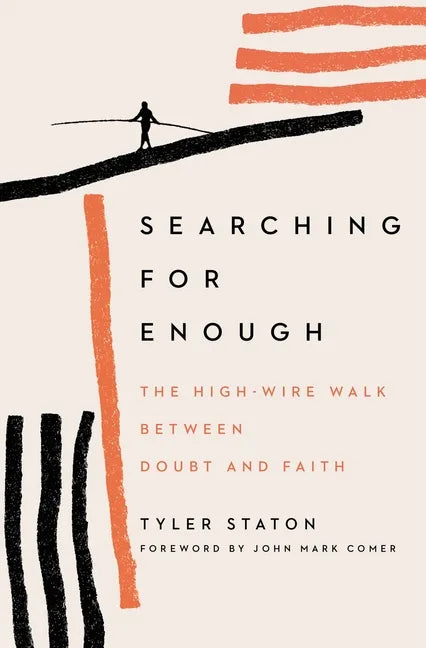 Searching for Enough: The High-Wire Walk Between Doubt and Faith - Paperback