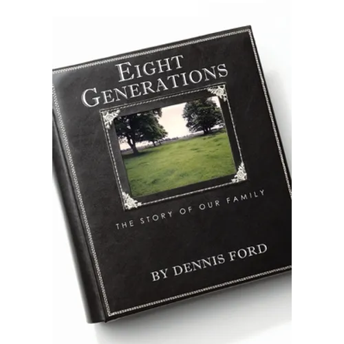 Eight Generations: The Story of Our Family - Hardcover