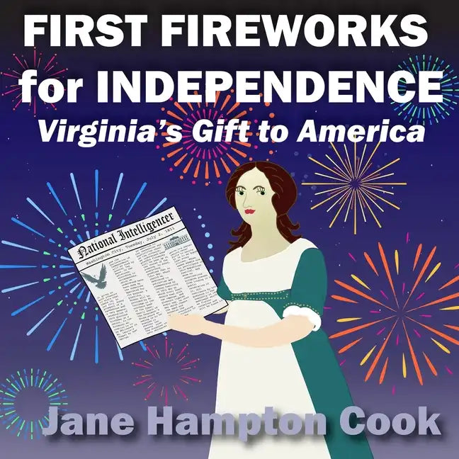 First Fireworks for Independence: Virginia's Gift to America - Paperback
