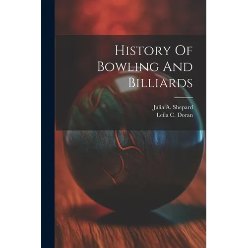 History Of Bowling And Billiards - Paperback