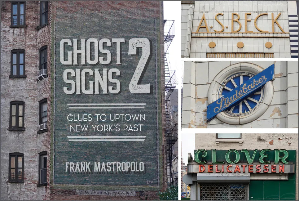 Ghost Signs 2: Clues to Uptown New York's Past - Hardcover