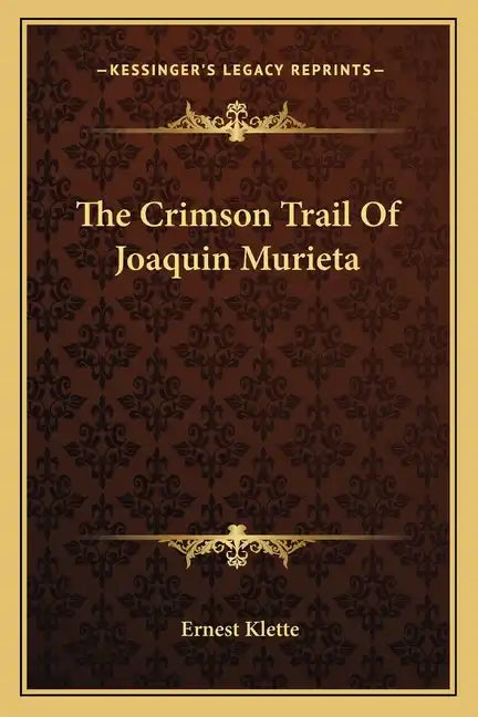 The Crimson Trail of Joaquin Murieta - Paperback