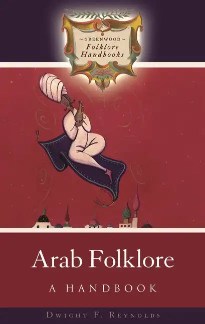 Arab Folklore: A Handbook - Hardcover
