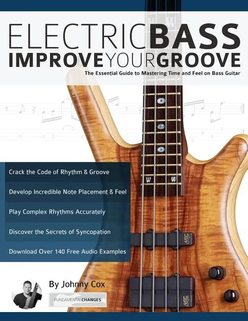 Electric Bass: Improve Your Groove - Paperback
