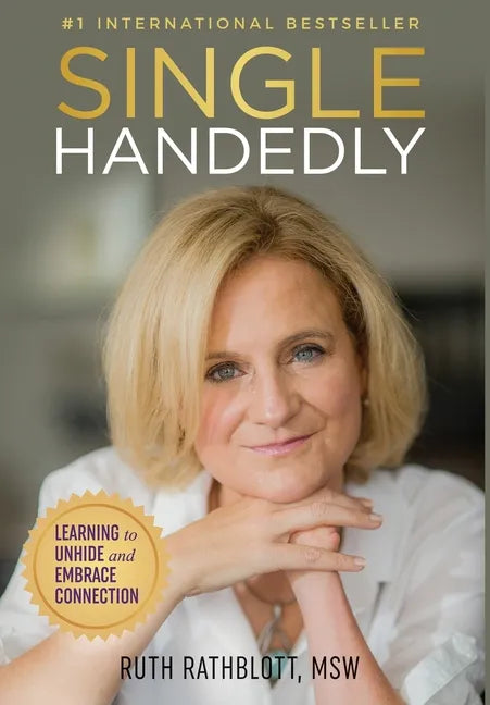 Singlehandedly: Learning to Unhide and Embrace Connection - Hardcover