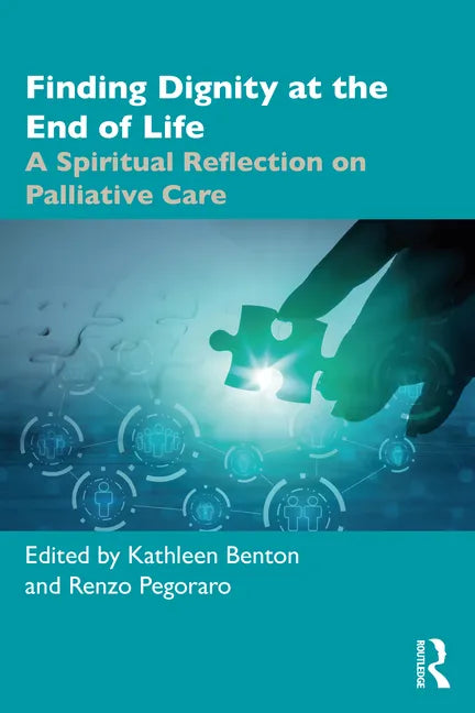 Finding Dignity at the End of Life: A Spiritual Reflection on Palliative Care - Paperback