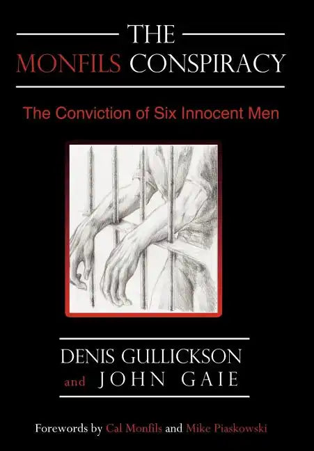 The Monfils Conspiracy: The Conviction of Six Innocent Men - Hardcover